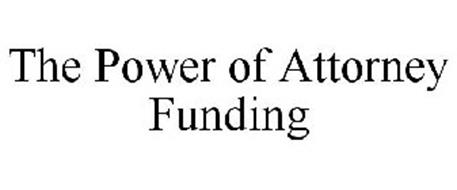 THE POWER OF ATTORNEY FUNDING