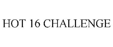 HOT 16 CHALLENGE
