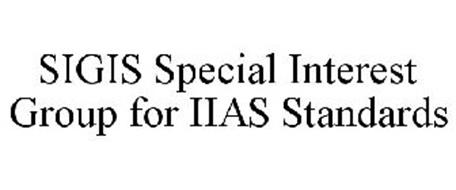 SIGIS SPECIAL INTEREST GROUP FOR IIAS STANDARDS
