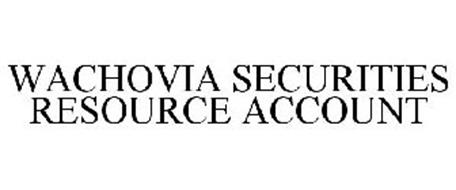 WACHOVIA SECURITIES RESOURCE ACCOUNT
