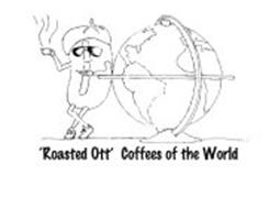 'ROASTED OTT' COFFEES OF THE WORLD