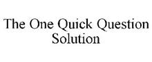 THE ONE QUICK QUESTION SOLUTION