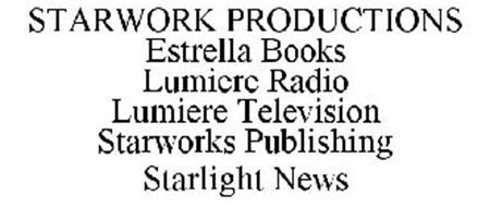 STARWORK PRODUCTIONS ESTRELLA BOOKS LUMIERE RADIO LUMIERE TELEVISION STARWORKS PUBLISHING STARLIGHT NEWS