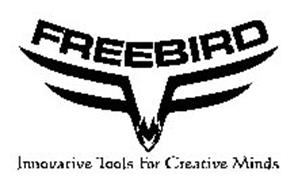 FREEBIRD INNOVATIVE TOOLS FOR CREATIVE MINDS