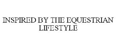 INSPIRED BY THE EQUESTRIAN LIFESTYLE