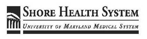 SHORE HEALTH SYSTEM UNIVERSITY OF MARYLAND MEDICAL SYSTEM