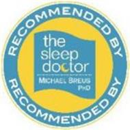 RECOMMENDED BY THE SLEEP DOCTOR MICHAEL BREUS PHD RECOMMENDED BY