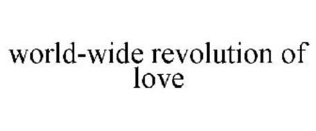 WORLD-WIDE REVOLUTION OF LOVE