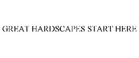 GREAT HARDSCAPES START HERE