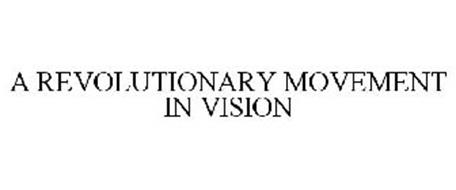 A REVOLUTIONARY MOVEMENT IN VISION