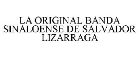 LA ORIGINAL BANDA SINALOENSE DE SALVADOR LIZARRAGA