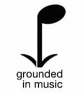 GROUNDED IN MUSIC