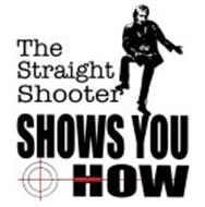 THE STRAIGHT SHOOTER SHOWS YOU HOW DIGITAL PHOTOGRAPHY