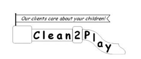 CLEAN2PLAY OUR CLIENTS CARE ABOUT YOUR CHILDREN!