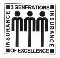 INSURANCE 3 GENERATIONS OF EXCELLENCE INSURANCE