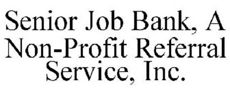 SENIOR JOB BANK, A NON-PROFIT REFERRAL SERVICE, INC.