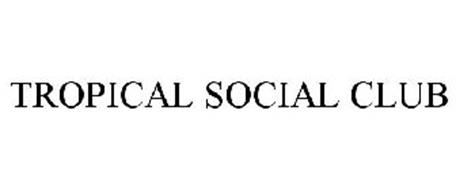 TROPICAL SOCIAL CLUB