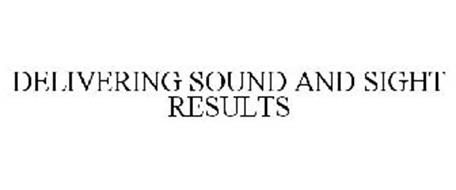 DELIVERING SOUND AND SIGHT RESULTS