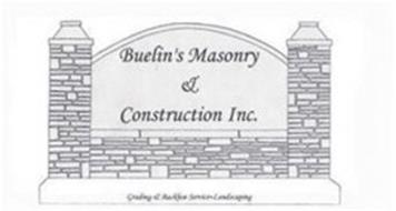 BUELIN'S MASONRY & CONSTRUCTION INC. STONE SALES & INSTALLATIONS SANDBLASTING CARVING BRICK BLOCK CONCRETE FINISHING GRADING & BACKHOE SERVICE LANDSCAPING