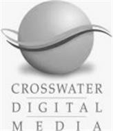 CROSSWATER DIGITAL MEDIA
