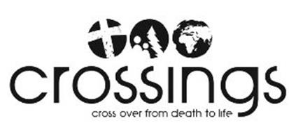 CROSSINGS - CROSS OVER FROM DEATH TO LIFE
