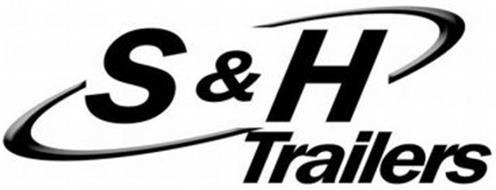 S & H TRAILERS