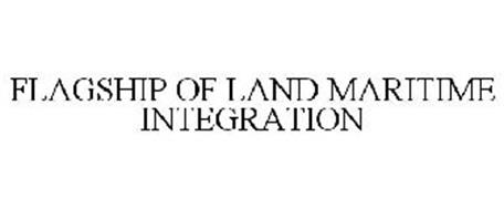 FLAGSHIP OF LAND MARITIME INTEGRATION