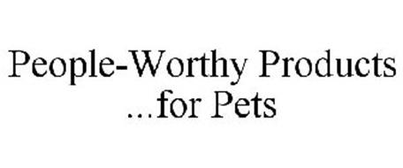 PEOPLE-WORTHY PRODUCTS ...FOR PETS