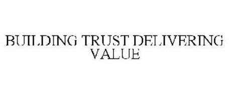BUILDING TRUST DELIVERING VALUE