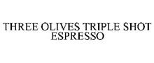 THREE OLIVES TRIPLE SHOT ESPRESSO