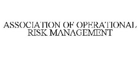 ASSOCIATION OF OPERATIONAL RISK MANAGEMENT