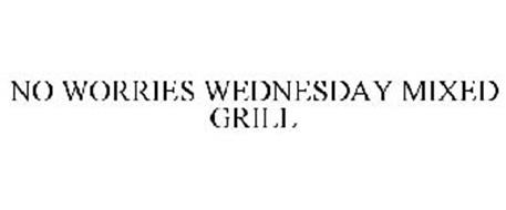 NO WORRIES WEDNESDAY MIXED GRILL