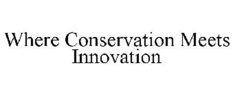 WHERE CONSERVATION MEETS INNOVATION