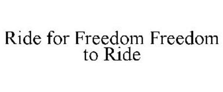 RIDE FOR FREEDOM FREEDOM TO RIDE
