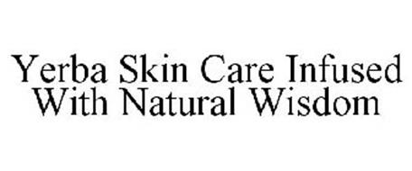 YERBA SKIN CARE INFUSED WITH NATURAL WISDOM