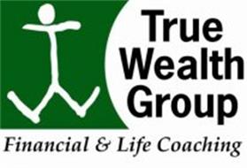 TRUE WEALTH GROUP FINANCIAL & LIFE COACHING