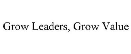 GROW LEADERS, GROW VALUE