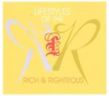 LIFESTYLES OF THE RLR RICH & RIGHTEOUS