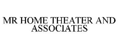 MR HOME THEATER AND ASSOCIATES