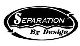 SEPARATION BY DESIGN