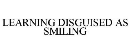 LEARNING DISGUISED AS SMILING