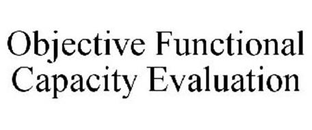 OBJECTIVE FUNCTIONAL CAPACITY EVALUATION
