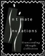 INTIMATE INVITATIONS A TRANSCENDING THOUGHT COLLECTION