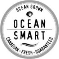 OCEAN GROWN OCEAN SMART CANADIAN FRESH GUARANTEED
