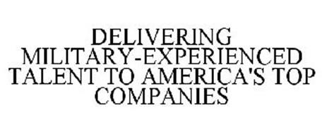 DELIVERING MILITARY-EXPERIENCED TALENT TO AMERICA'S TOP COMPANIES