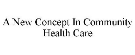 A NEW CONCEPT IN COMMUNITY HEALTH CARE