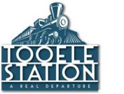 TOOELE STATION A REAL DEPARTURE