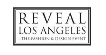 REVEAL LOS ANGELES...THE FASHION & DESIGN EVENT