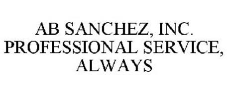 AB SANCHEZ, INC. PROFESSIONAL SERVICE, ALWAYS