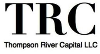 TRC THOMPSON RIVER CAPITAL LLC